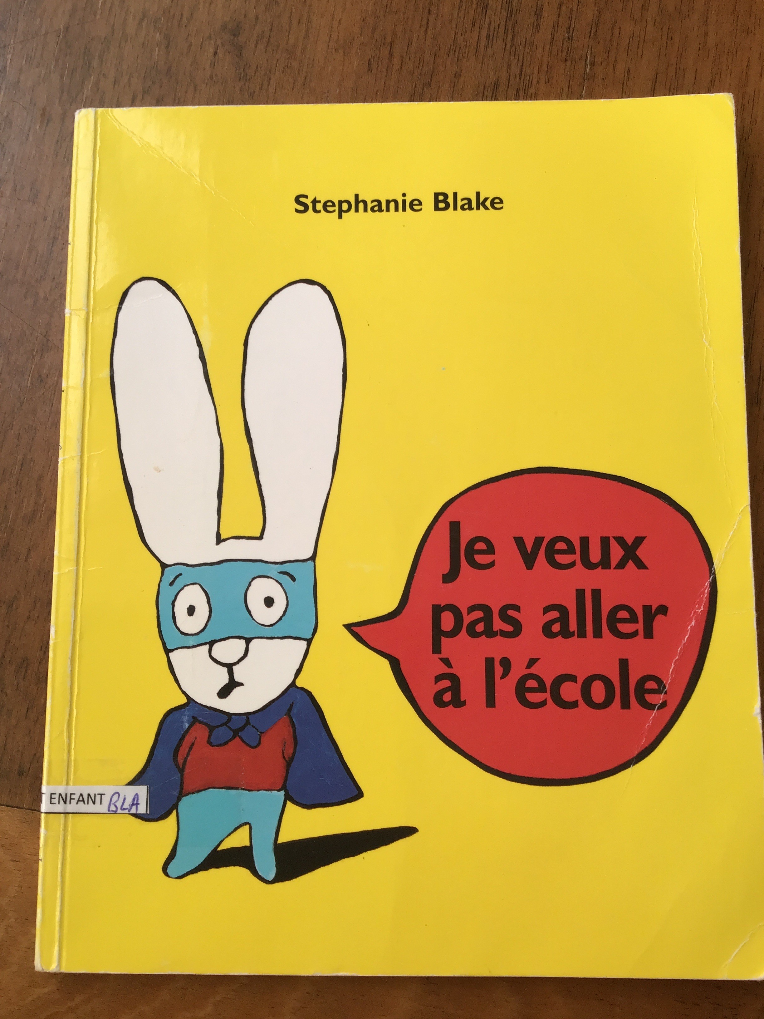 Je veux pas aller à l’école - Click to enlarge picture.