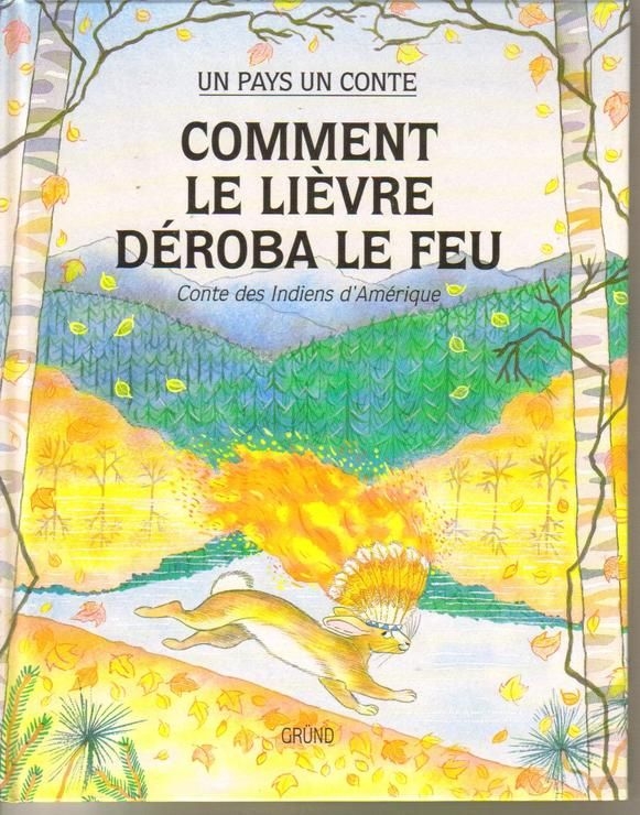 Comment le lièvre déroba le feu - Click to enlarge picture.