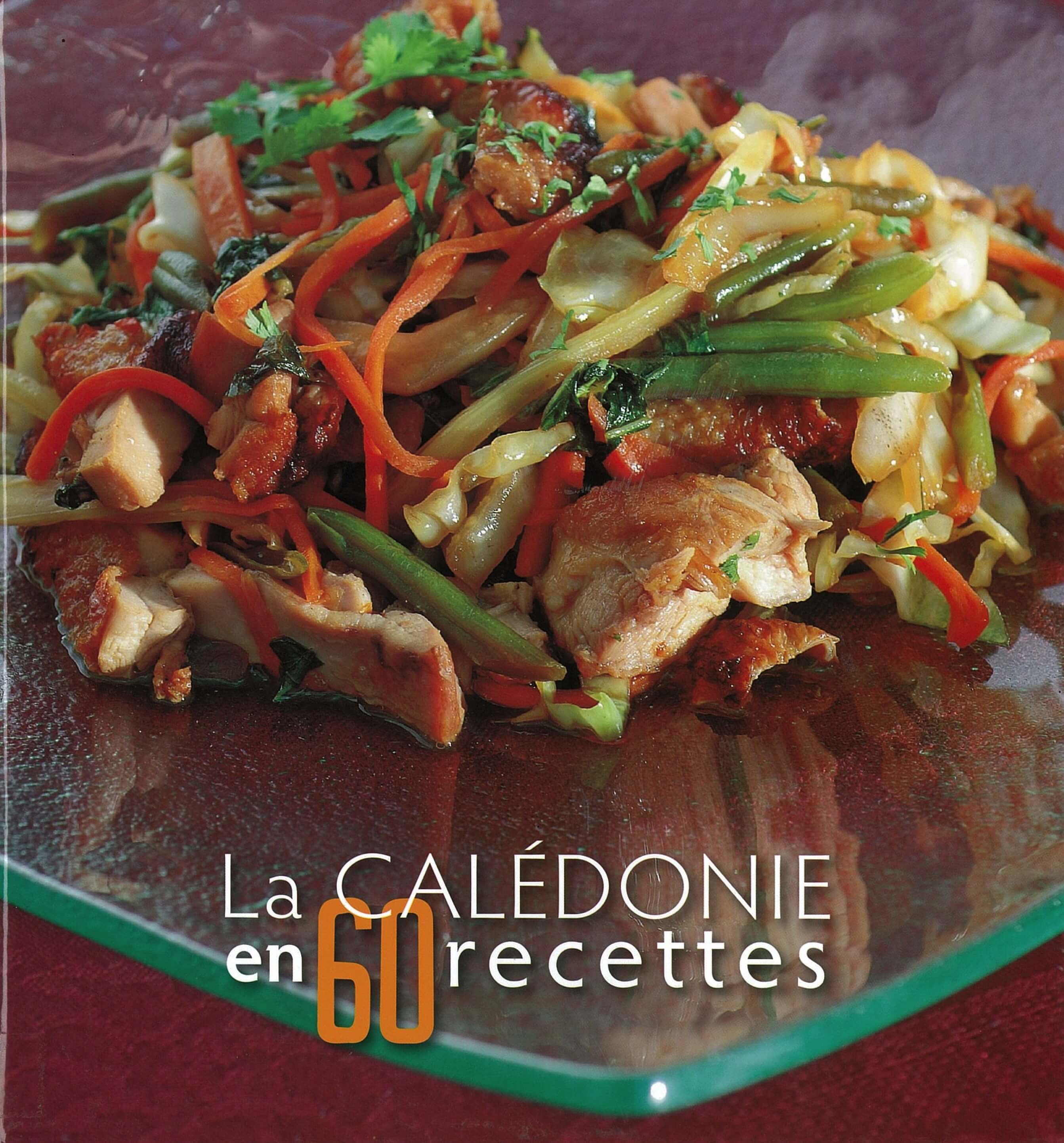 La Calédonie en 60 recettes - Click to enlarge picture.