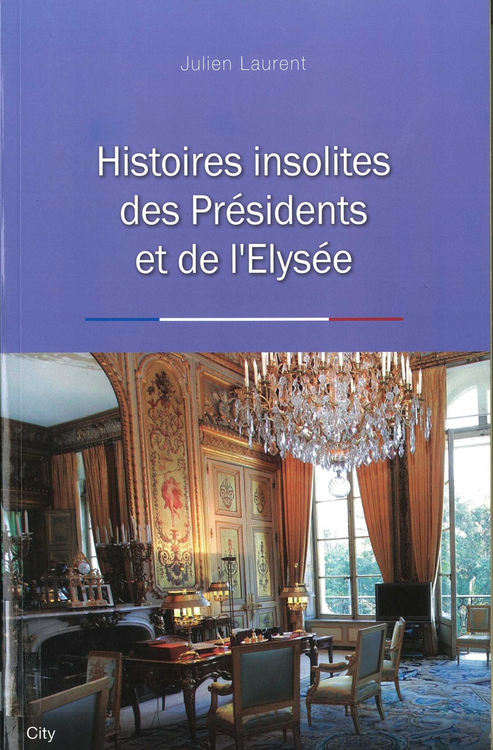 Histoires insolites des Présidents et  de l 'Elysée - Click to enlarge picture.