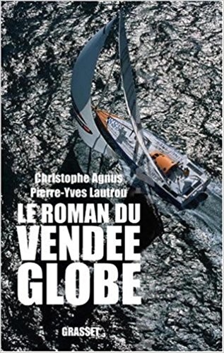 Le roman du Vendée Globe - Click to enlarge picture.