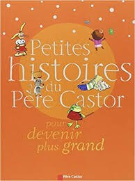 Petites histoires du père castor pour devenir grand - Click to enlarge picture.