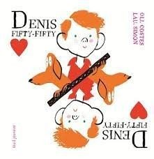 Denis fifty-fifty - Click to enlarge picture.