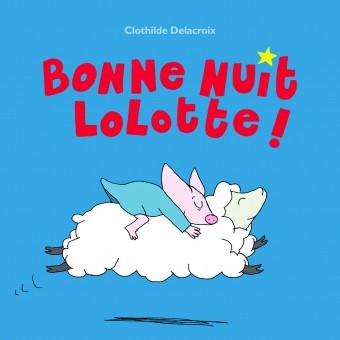 Bonne Nuit Lolotte! - Click to enlarge picture.