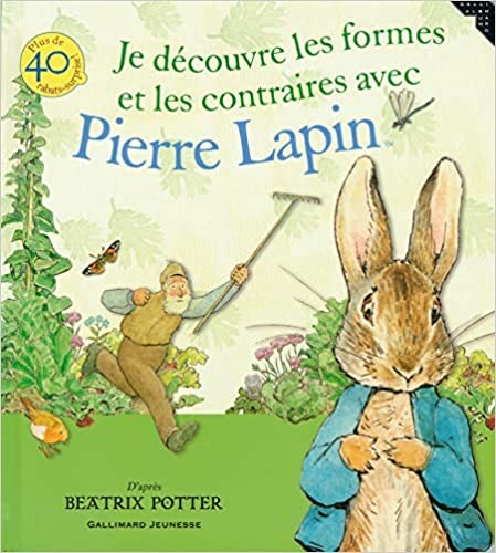 Je Découvre les Formes et les Contraires avec Pierre Lapin - Click to enlarge picture.