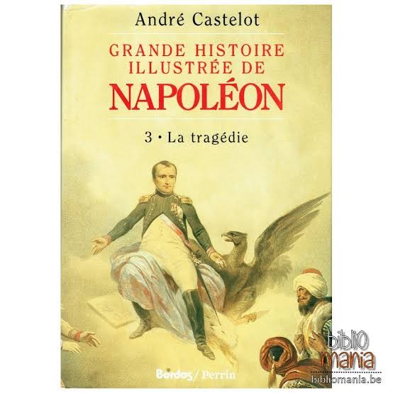 Grande Histoire Illustrée de Napoléon, Tome 3 - Click to enlarge picture.