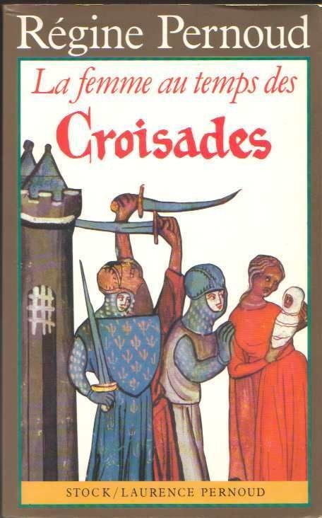 La Femme au Temps des Croisades - Click to enlarge picture.